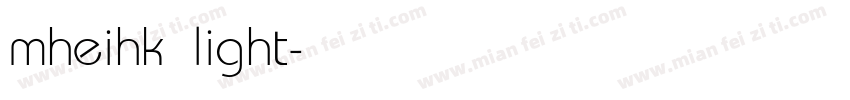 mheihk light字体转换